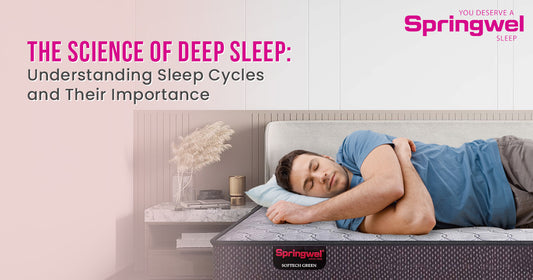 The Science of Deep Sleep: Understanding Sleep Cycles and Their Importance
